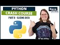 Python Crash Course: Part 8 - Slicing Data