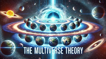The Multiverse Theory: Could There Be Infinite Parallel Universes?