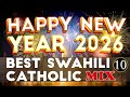 Happy New Year 2026 Best Swahili Catholic Songs Mix