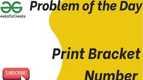 Print Bracket Number | 23-06-24 |GFG Problem of the Day | #coding #gfgpotd #gfgstreek