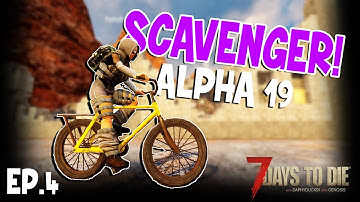 7 Days To Die - Scavenger (No Crafting Challenge) - EP4 - Alpha19.4