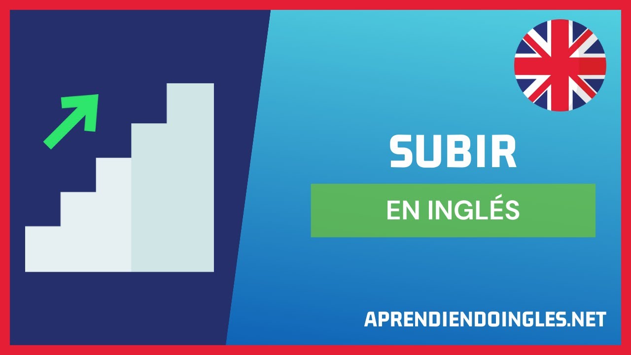 CÓMO se dice SUBIR en INGLÉS 2022 🔝 APRENDE A ESCRIBIR GO UP ...