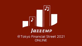 オープニング　JAZZ EMP at Tokyo Financial Street