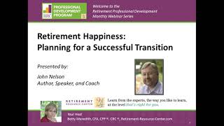 Retirement Happiness - Planning for a Successful Transition with John E  Nelson