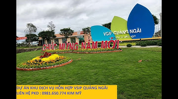 KHU DỊCH VỤ HỖN HỢP VSIP QUẢNG NGÃI SẮP MỞ BÁN