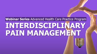 Interdisciplinary Pain Management | Program Webinar | MHSc Advanced Health Care Practice | WesternU