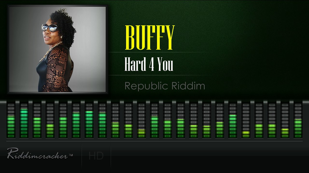 Buffy - Hard 4 You (Republic Riddim) [2018 Release] [HD]