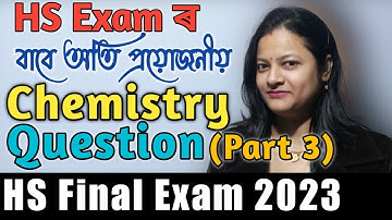 AHSEC EXAM 2023 || Chemistry Most Important Question for HS Final Examination-2023 || Part (3)