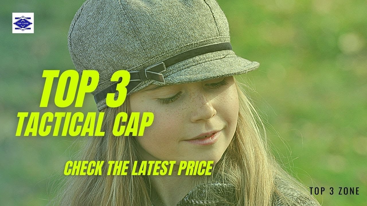 ✅ Top 3 Tactical Cap (3  best Tactical Cap )Tactical Cap Review and Price