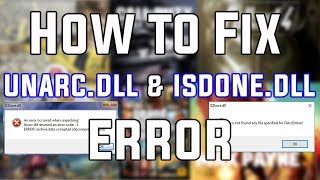 How to Fix Unarc.dll and ISDONE.dll error(without any downloads)