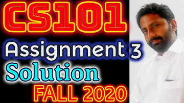 CS101 Assignment No. 3 Fall 2020 & 2021 100% Correct Complete Solution By Abid Farooq Bhutta.