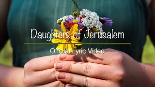 Abriele Cole &amp; &quot;Of Valor&quot; - DAUGHTERS OF JERUSALEM (Official Lyric Video)
