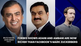 Information Forbes Shows Adani And Ambani Are Now Richer Than Facebook’s Mark Zuckerberg Guide
