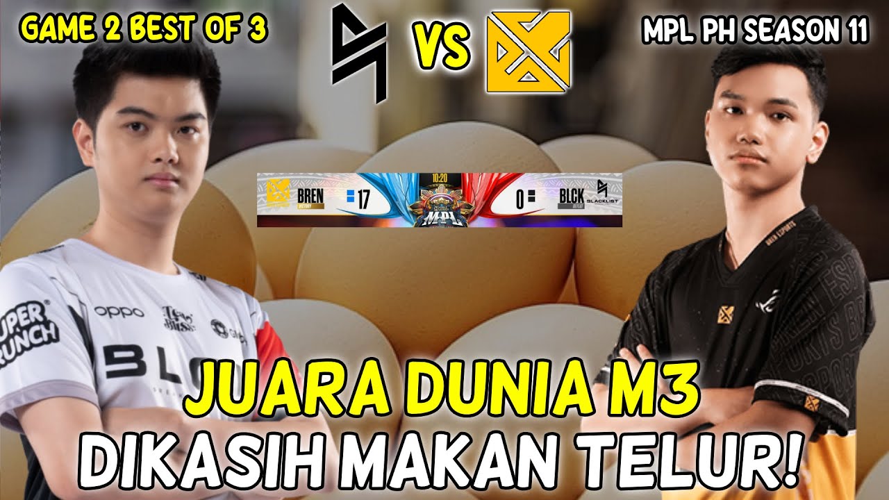JUARA DUNIA M3 DIKASIH TELOR!! - BLACKLIST INTL vs BREN - MPL PH Game 2 - 