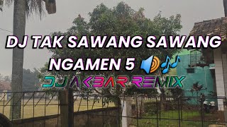 DJ VIRAL TIKTOK TAK SAWANG SAWANG NGAMEN 5 JEDAG JEDUG