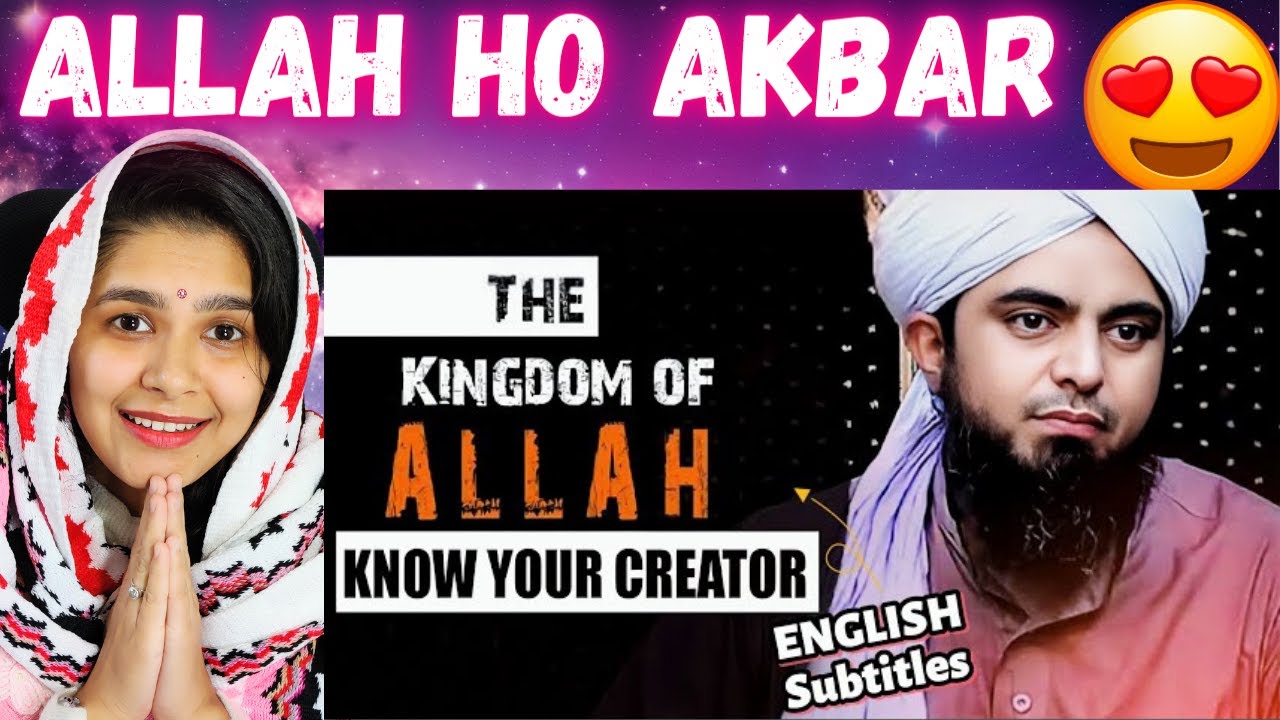 THE KINGDOM OF ALLAH - KNOW YOUR CREATOR - Indian Reaction On Engineer Muhammad Ali Mirza