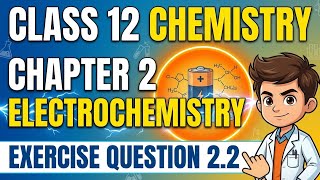 🔹🔹 Chapter 2 electrochemistry exercise question 2.2|class 12 chemistry|ncert solutions🔹🔹