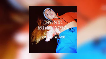 Mabel - Don't Call Me Up (R3HAB Remix)
