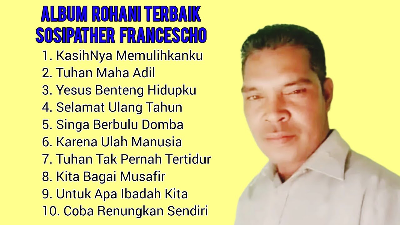 ALBUM ROHANI TERBAIK || SOSIPATHER FRANCESCHO