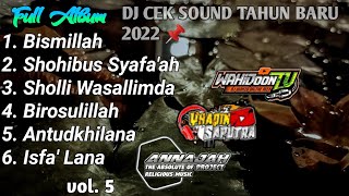 Bismillah Dj Sholawat Full Album x Dj Cek Sound Tahun Baru 2022