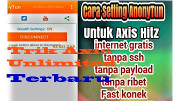 Terbaru!!! Internet gratis Cara setting anonytun sc Axis hitz opok
