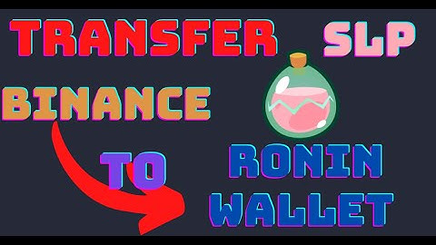 HOW TO TRANSFER SLP FROM BINANCE TO RONIN WALLET | SEPTEMBER 2021 UPDATE AXIE INFINITY
