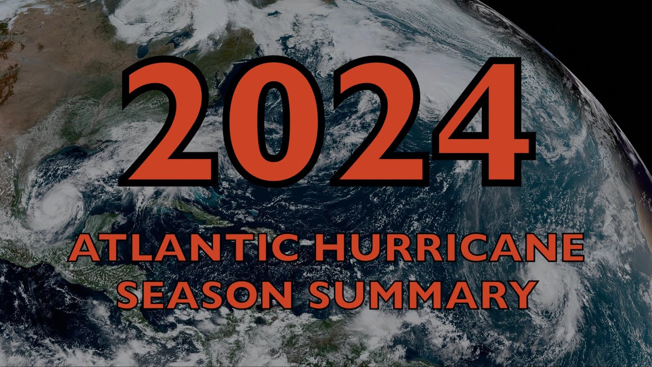 2024 Atlantic Hurricane Season Summary - YouTube