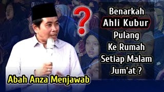 Kh Anwar Zahid Terbaru // Benarkah Arwah Pulang Kerumah Setiap Malam Jumat ?