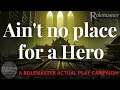 Rolemaster Actual Play: (E81) Ain’t no place for a Hero “Meat Shields with Friends”