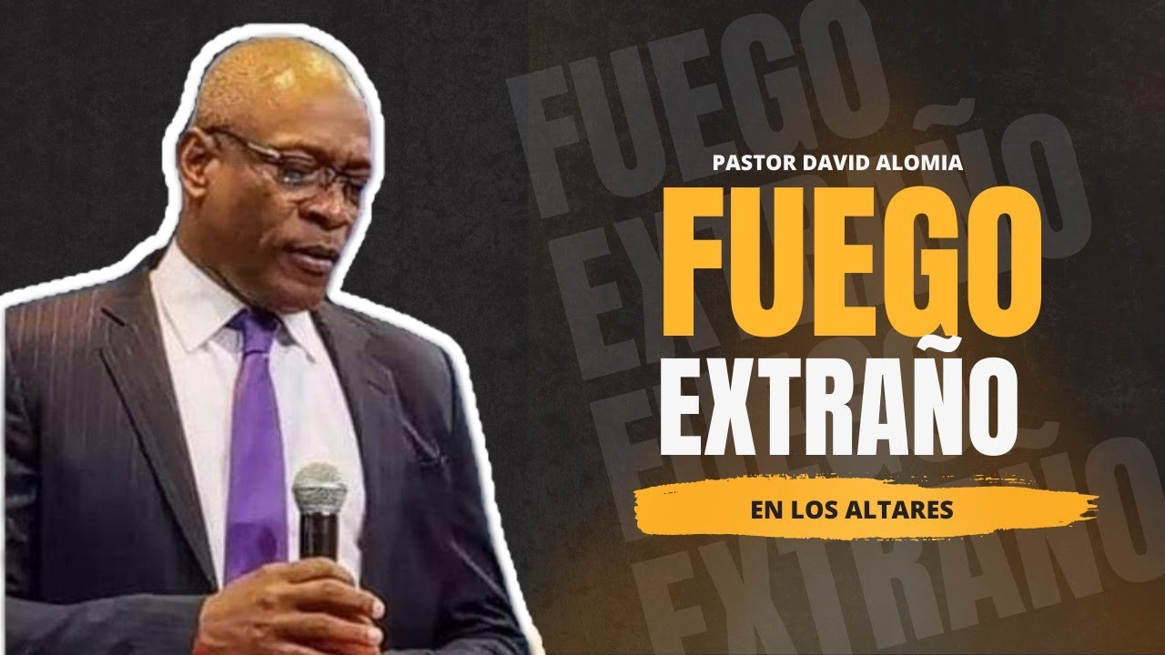 Fuego extraño en los altares | Pastor David alomia | enseñanza