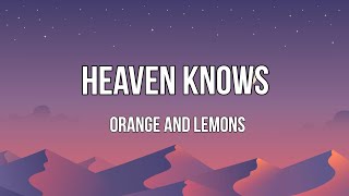 Heaven Knows - Orange and Lemons