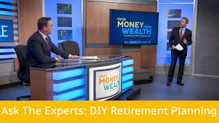 Ask The Experts: DIY Planning For Retirement