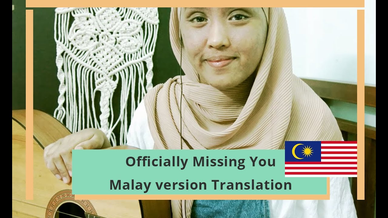 Officially Missing You II 1 Hour English to Malay ...