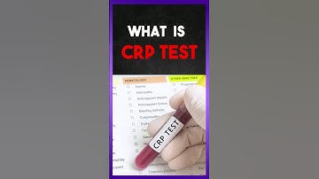 What is CRP ( C-reactive protein ) Test ?