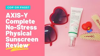 AXIS-Y Complete No-Stress Physical Sunscreen Review