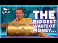 The Biggest Waste of Money | Joe Lycett