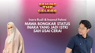 Mawa Bongkar Status Inara Rusli Jadi Istri Sah Insanul Fahmi usai Bercerai I Behind The Celebs