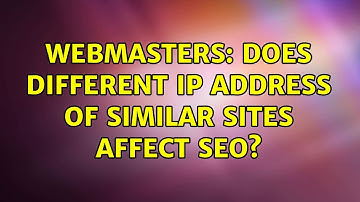 Webmasters: Does different IP address of similar sites affect SEO?