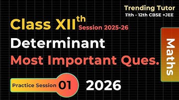 Class 12 Maths Determinants | Most Important Questions for CBSE 2026 & JEE Mains #trendingtutor