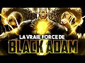 Quelle est la vraie force de black adam 