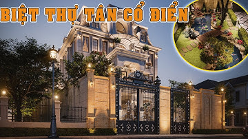 "CHIÊM NGƯỠNG" NGÔI BIỆT THỰ TRIỆU ĐÔ - KIẾN TRÚC TÂN CỔ ĐIỂN | Nhà Đẹp Sunhome