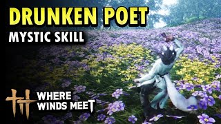 How to Unlock Mystic Skill : Drunken Poet | Where Winds Meet