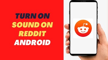 How to Turn ON Sound on Reddit Android?
