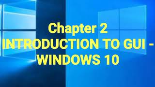 Class 3 Introduction to GUI - WINDOWS 10 (Desktop)