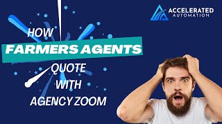 How Farmers Agents quote with Agency Zoom