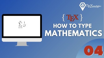 Part 04: How to type summation in LaTeX?