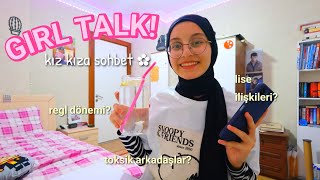 Girl Talk Ilişkiler Lise Özgüven Nisaa