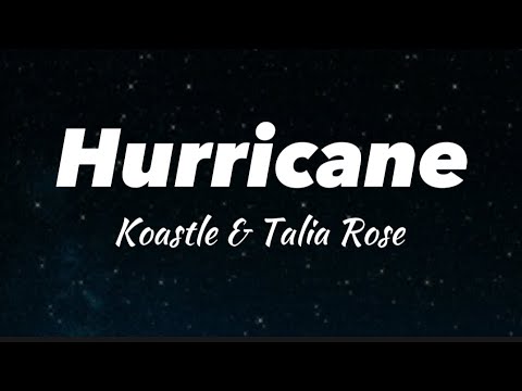 Hurricane - Koastle & Talia Rose (Lyrics)