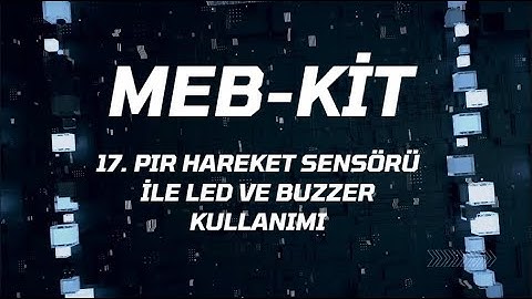 Meb-Kit Robotik Kodlama Seti- Pır Hareket Sensörü ile Led ve Buzzer Kontrolü- Mblock Kullanımı