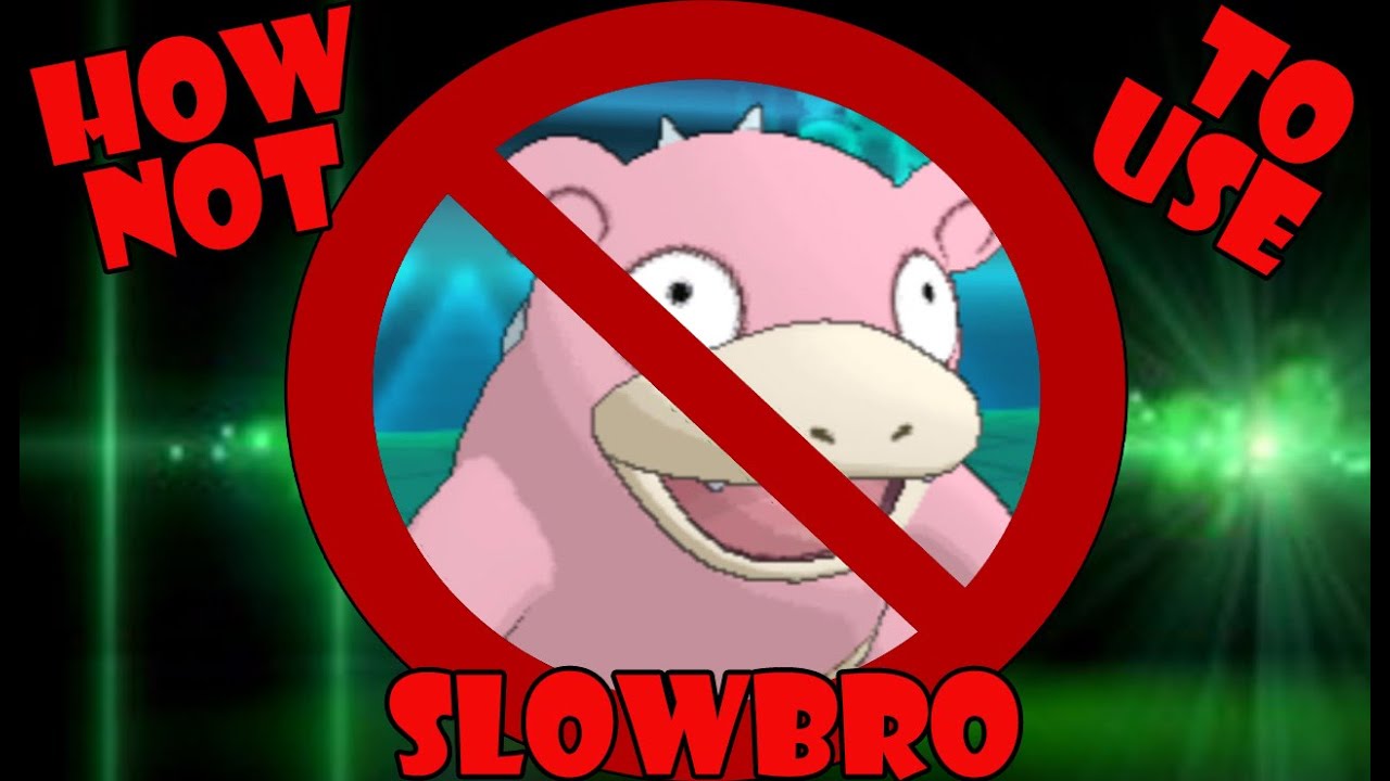 How Not To Use Slowbro YouTube